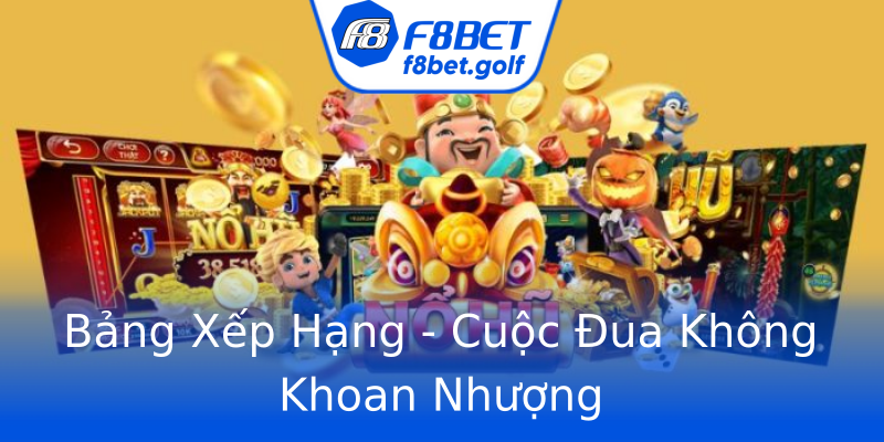 Bảng Xếp Hạng - Cuộc Đua Không Khoan Nhượng Bảng Xếp Hạng - Cuộc Đua Không Khoan Nhượng