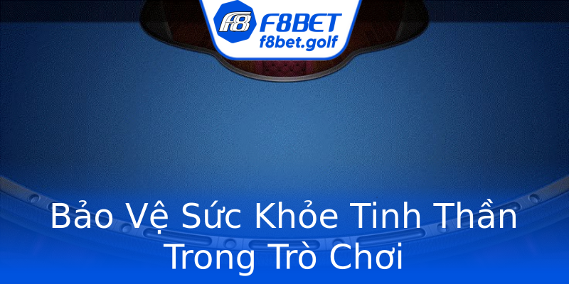 Bảo Vệ Sức Khỏe Tinh Thần Trong Trò Chơi Bảo Vệ Sức Khỏe Tinh Thần Trong Trò Chơi
