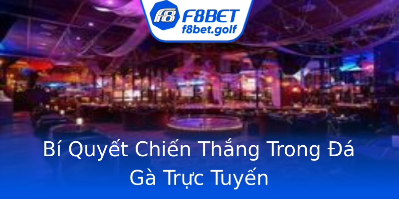 Bí Quyết Chiến Thắng Trong Đá Gà Trực Tuyến Bí Quyết Chiến Thắng Trong Đá Gà Trực Tuyến