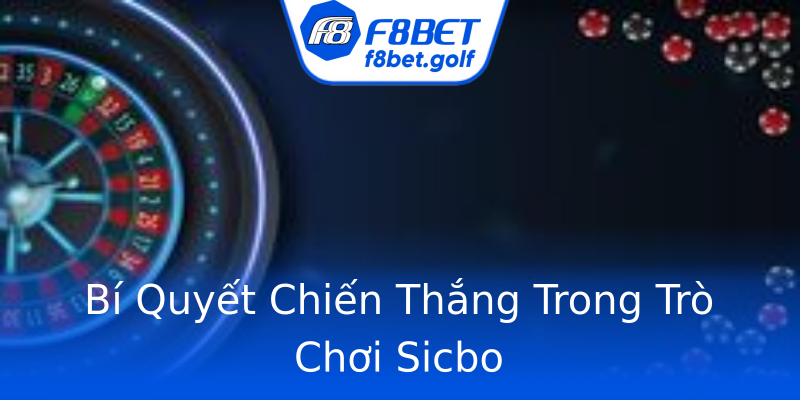 Bí Quyết Chiến Thắng Trong Trò Chơi Sicbo Bí Quyết Chiến Thắng Trong Trò Chơi Sicbo