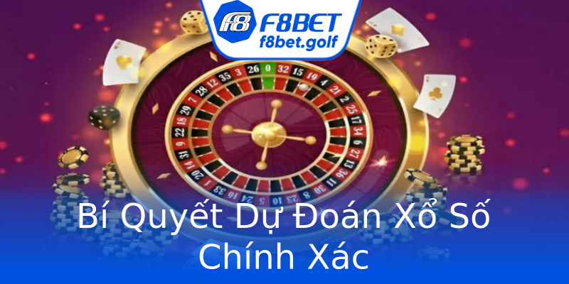 Bí Quyết Dự Đoán Xổ Số Chính Xác Bí Quyết Dự Đoán Xổ Số Chính Xác
