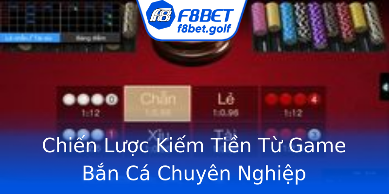 Chiến Lược Kiếm Tiền Từ Game Bắn Cá Chuyên Nghiệp Chiến Lược Kiếm Tiền Từ Game Bắn Cá Chuyên Nghiệp