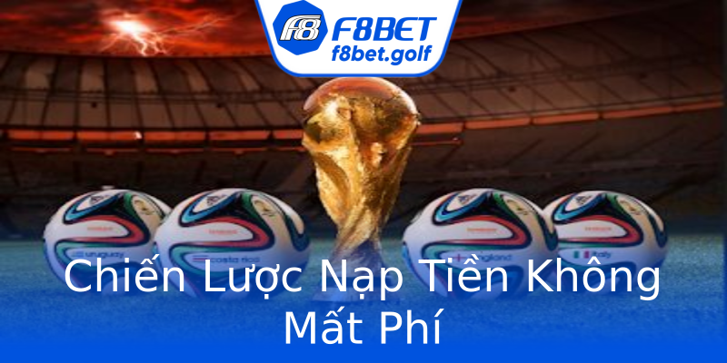Chiến Lược Nạp Tiền Không Mất Phí Chiến Lược Nạp Tiền Không Mất Phí