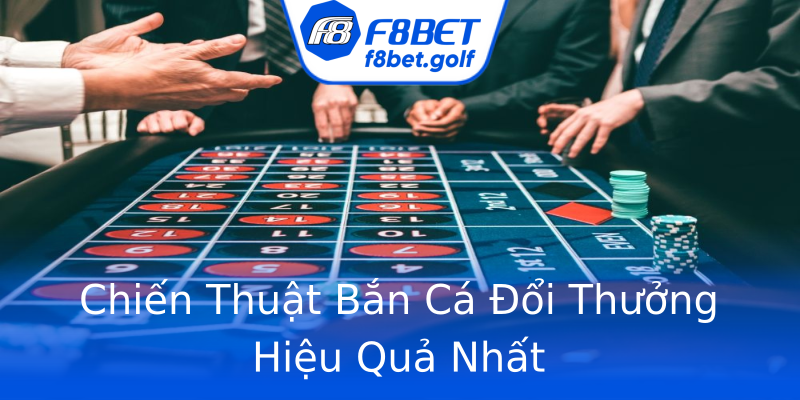 Chiến Thuật Bắn Cá Đổi Thưởng Hiệu Quả Nhất Chiến Thuật Bắn Cá Đổi Thưởng Hiệu Quả Nhất