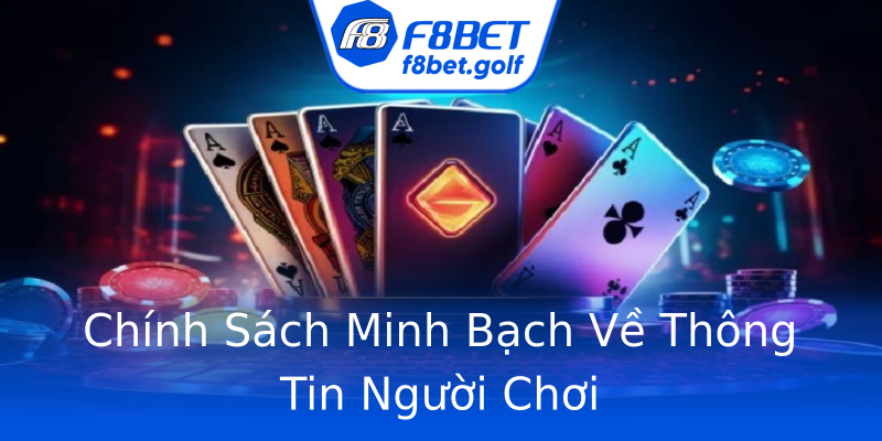 Chính Sách Minh Bạch Về Thông Tin Người Chơi Chính Sách Minh Bạch Về Thông Tin Người Chơi