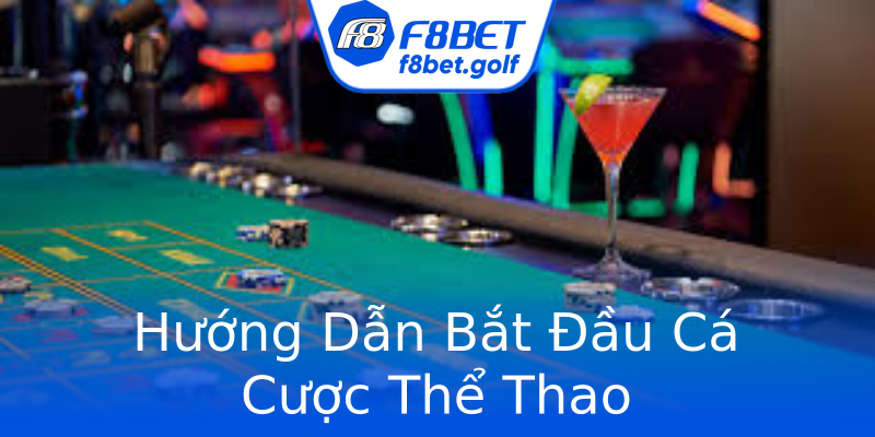 Hướng Dẫn Bắt Đầu Cá Cược Thể Thao Hướng Dẫn Bắt Đầu Cá Cược Thể Thao