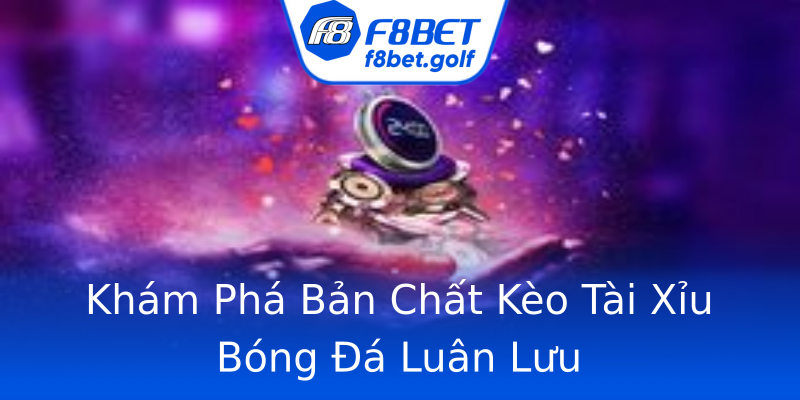 Khám Phá Bản Chất Kèo Tài Xỉu Bóng Đá Luân Lưu Khám Phá Bản Chất Kèo Tài Xỉu Bóng Đá Luân Lưu