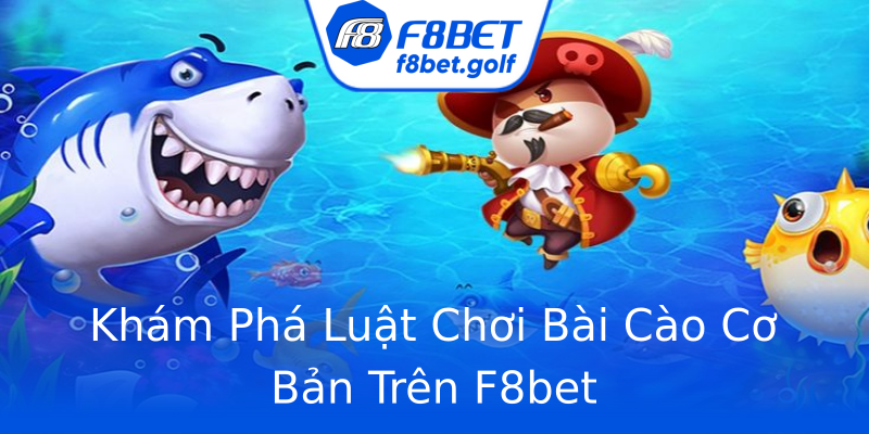 Khám Phá Luật Chơi Bài Cào Cơ Bản Trên F8bet Khám Phá Luật Chơi Bài Cào Cơ Bản Trên F8bet