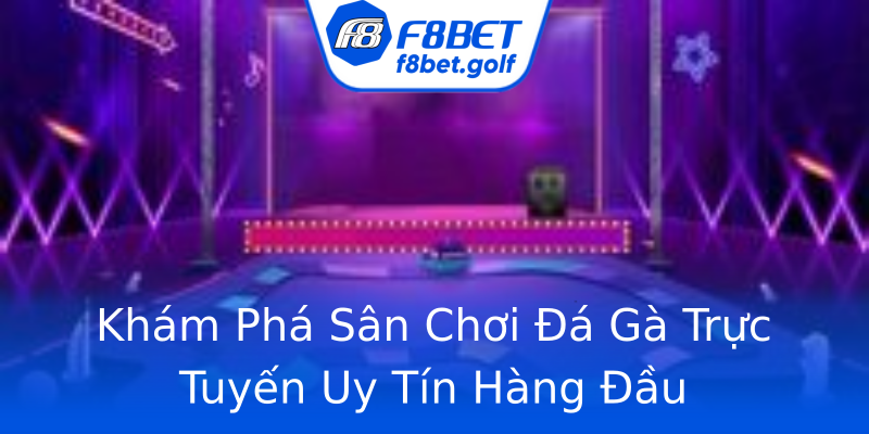 Khám Phá Sân Chơi Đá Gà Trực Tuyến Uy Tín Hàng Đầu Khám Phá Sân Chơi Đá Gà Trực Tuyến Uy Tín Hàng Đầu