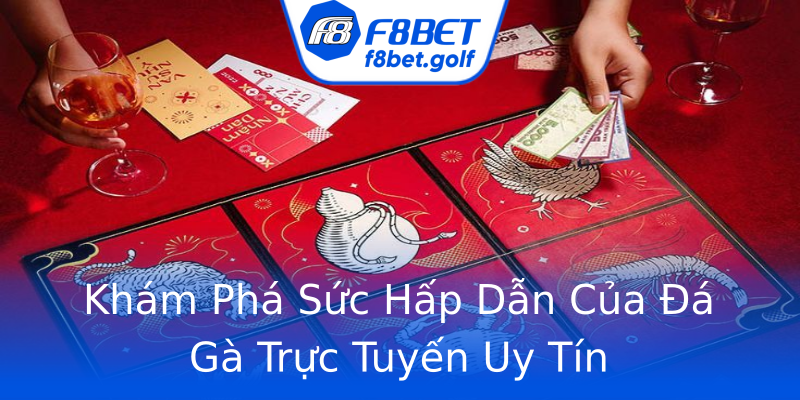 Khám Phá Sức Hấp Dẫn Của Đá Gà Trực Tuyến Uy Tín Khám Phá Sức Hấp Dẫn Của Đá Gà Trực Tuyến Uy Tín