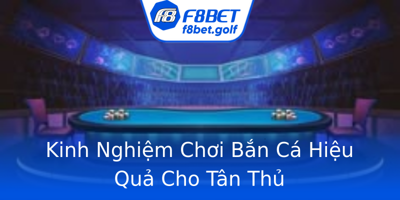 Kinh Nghiệm Chơi Bắn Cá Hiệu Quả Cho Tân Thủ Kinh Nghiệm Chơi Bắn Cá Hiệu Quả Cho Tân Thủ