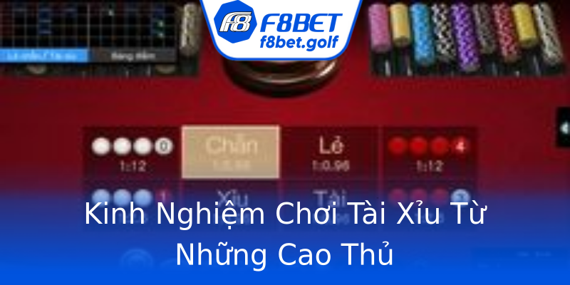 Kinh Nghiệm Chơi Tài Xỉu Từ Những Cao Thủ Kinh Nghiệm Chơi Tài Xỉu Từ Những Cao Thủ