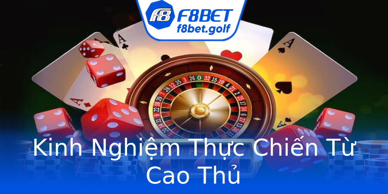 Kinh Nghiệm Thực Chiến Từ Cao Thủ Kinh Nghiệm Thực Chiến Từ Cao Thủ