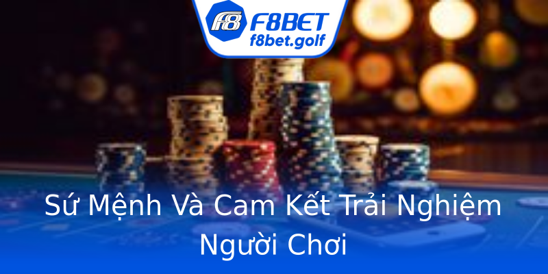 Sứ Mệnh Và Cam Kết Trải Nghiệm Người Chơi Sứ Mệnh Và Cam Kết Trải Nghiệm Người Chơi
