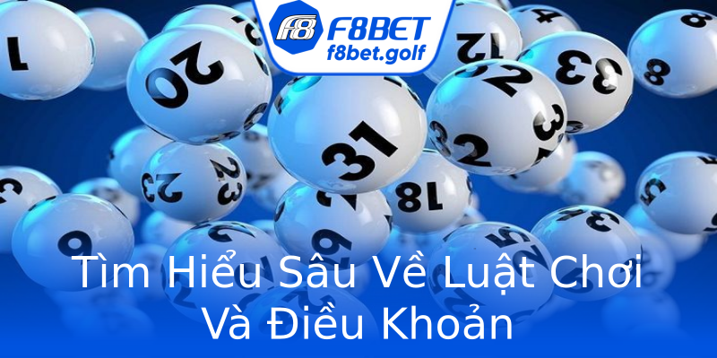 Tìm Hiểu Sâu Về Luật Chơi Và Điều Khoản Tìm Hiểu Sâu Về Luật Chơi Và Điều Khoản
