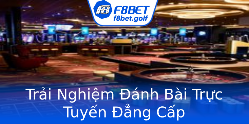 Trải Nghiệm Đánh Bài Trực Tuyến Đẳng Cấp Trải Nghiệm Đánh Bài Trực Tuyến Đẳng Cấp