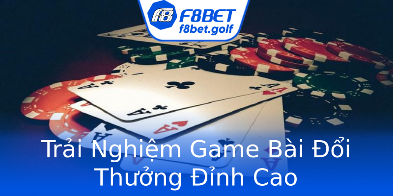 Trải Nghiệm Game Bài Đổi Thưởng Đỉnh Cao Trải Nghiệm Game Bài Đổi Thưởng Đỉnh Cao